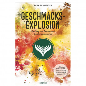 Geschmacksexplosion - Das Buch von Dirk Schneider (Azafran)